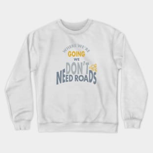 Funny ATV Quad Saying Don't Need Roads Crewneck Sweatshirt